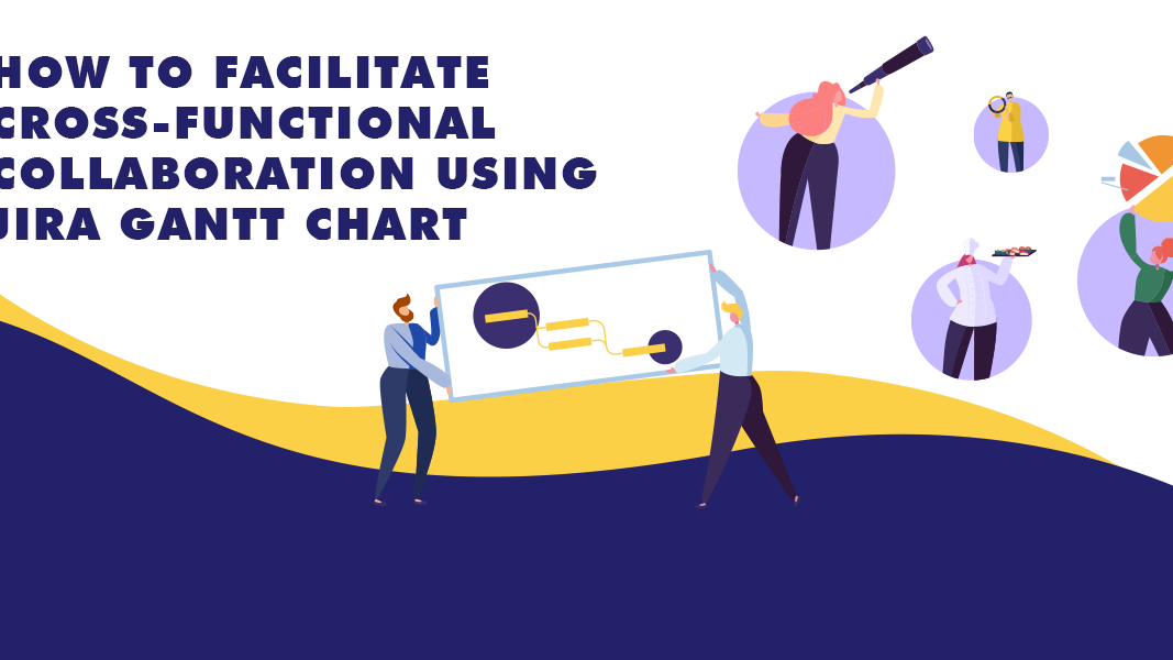 How to faciliate cross functional collaboration using jira gantt chart