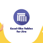 Excel-like Tables for Jira