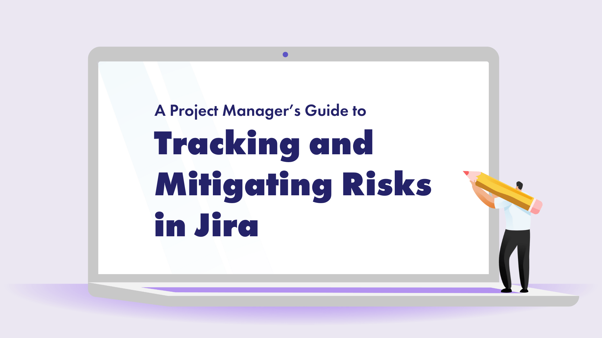 A PM’s Guide to Tracking and Mitigating Risks in Jira