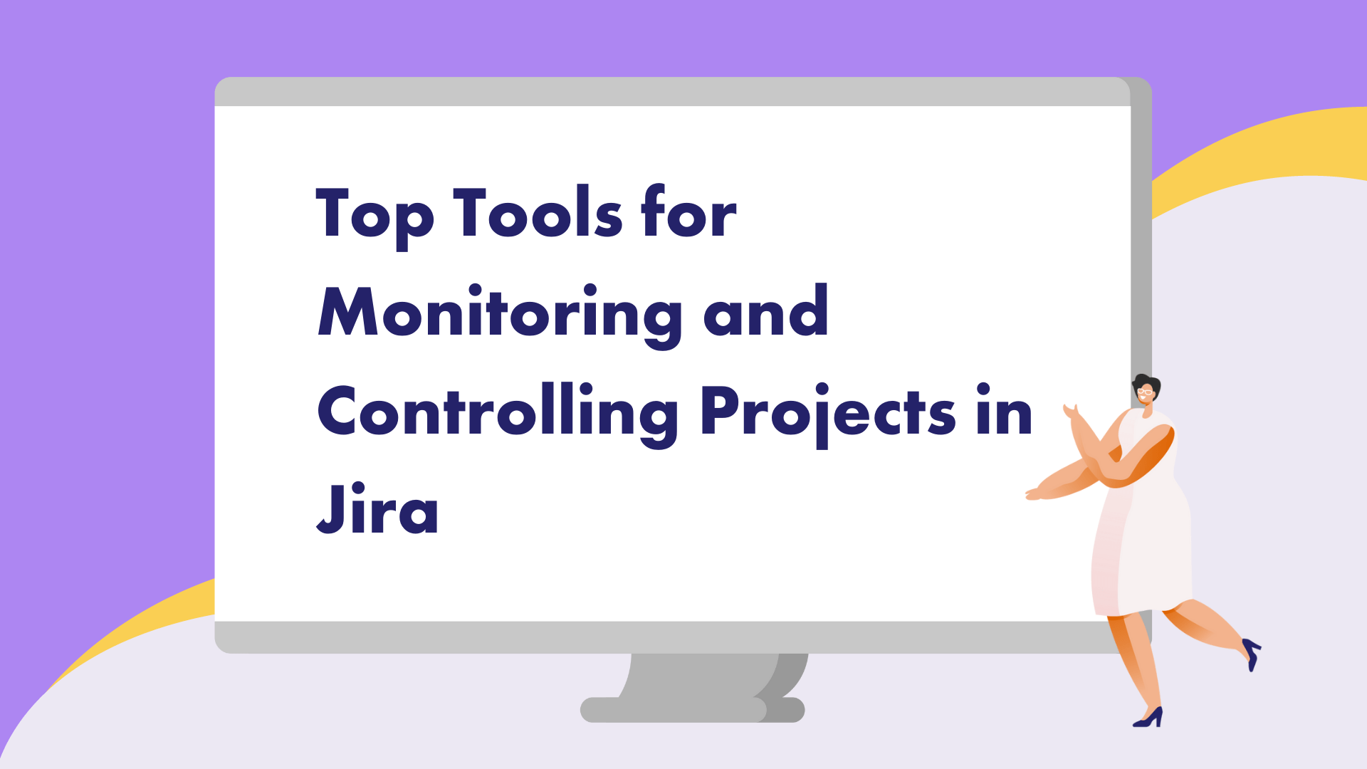 Top Tools for Monitoring and Controlling Projects in Jira