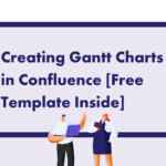 Creating Gantt Charts in Confluence [Free Template Inside]